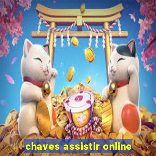 chaves assistir online